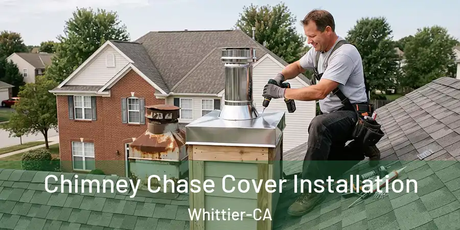 Chimney Chase Cover Installation Whittier-CA