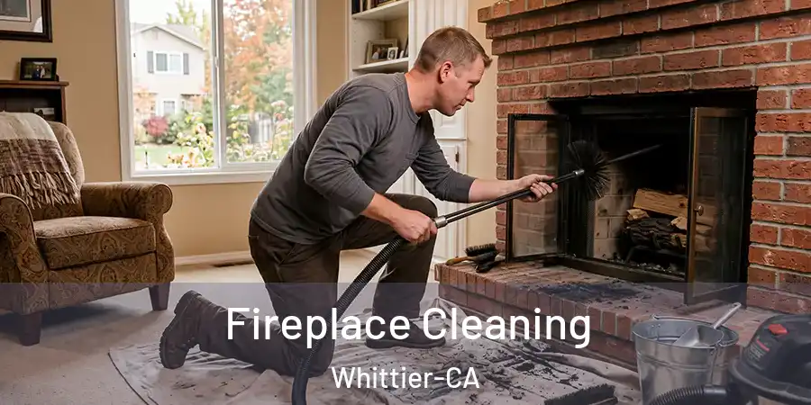 Fireplace Cleaning Whittier-CA