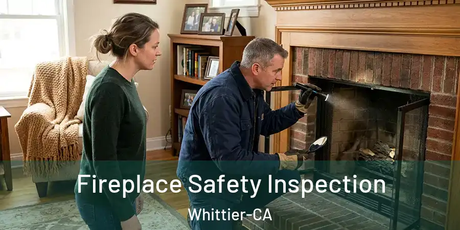 Fireplace Safety Inspection Whittier-CA