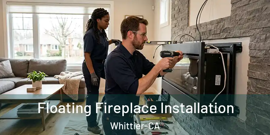 Floating Fireplace Installation Whittier-CA