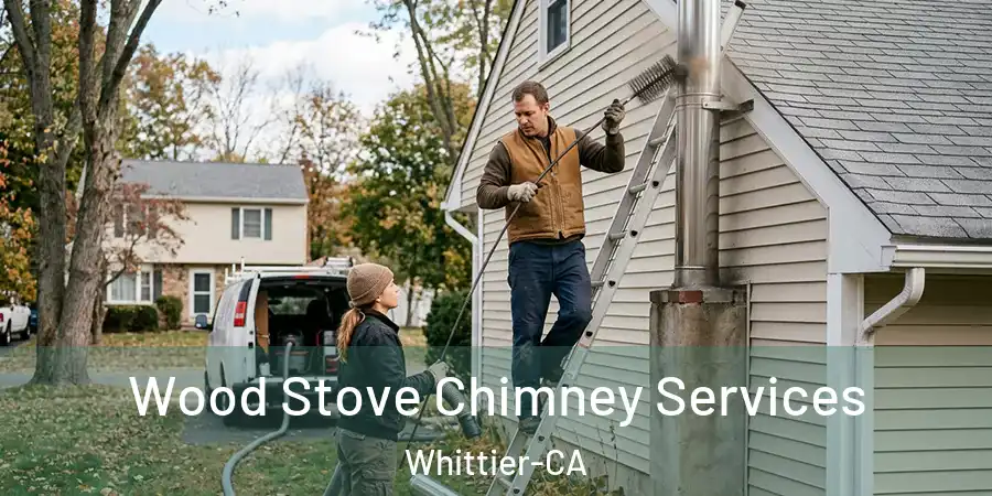  Wood Stove Chimney Services Whittier-CA